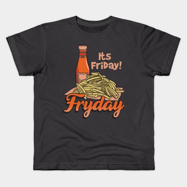 Its Friday Fry Day Kids T-Shirt by Pixeldsigns